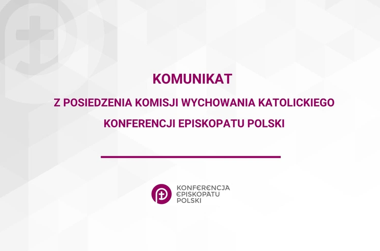 Komunikat z posiedzenia Komisji Wychowania Katolickiego KEP - 24  stycznia 2025